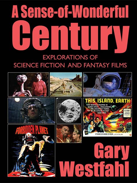 Cover for A Sense-of-Wonderful Century: Explorations of Science Fiction and Fantasy Films