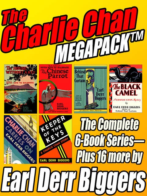 The Charlie Chan MEGAPACK ®: The Complete 6-Book Series Plus 16 more by Earl Derr Biggers