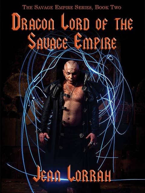 Dragon Lord of the Savage Empire: The Savage Empire, Book 2