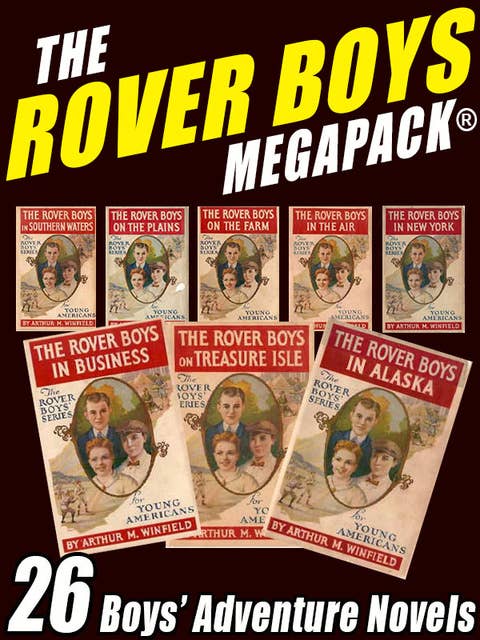 The Rover Boys MEGAPACK®: 26 Boys' Adventure Novels