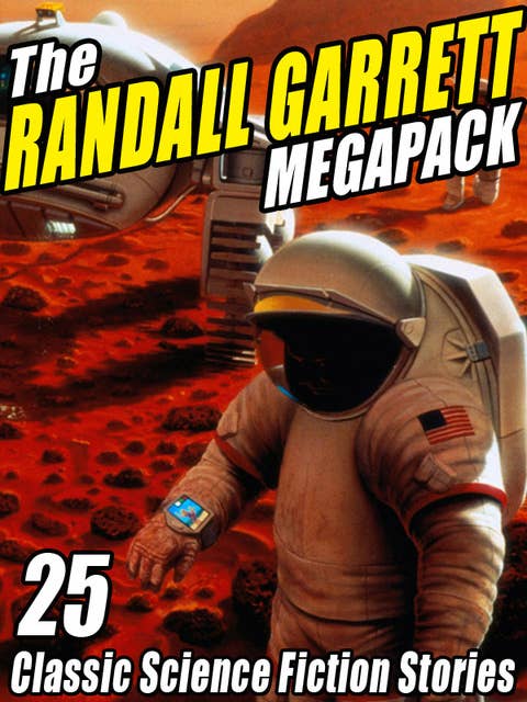 The Randall Garrett MEGAPACK®: 25 Classic Science Fiction Stories