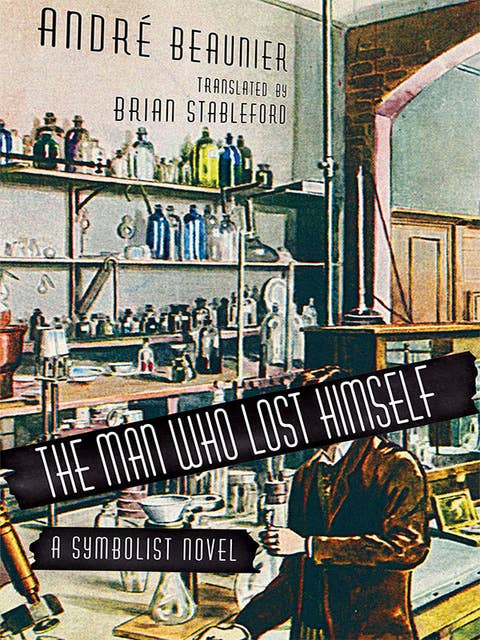 The Man Who Lost Himself: A Symbolist Novel