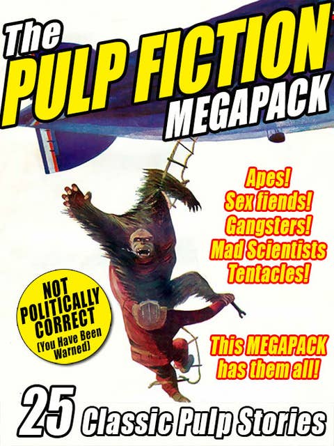 The Pulp Fiction Megapack: 25 Classic Pulp Stories