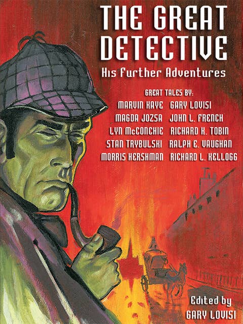The Great Detective: His Further Adventures: A Sherlock Holmes Anthology