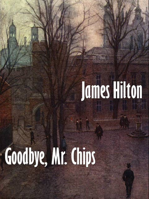 Good-bye, Mr. Chips: A Novel