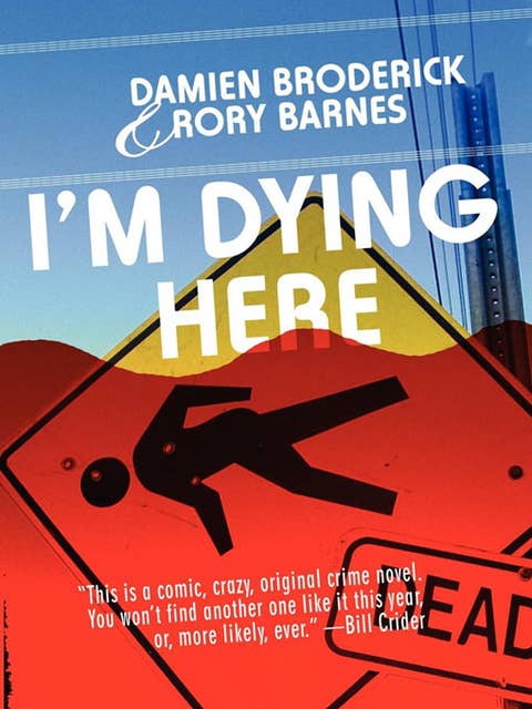 I'm Dying Here: A Comedy of Bad Manners