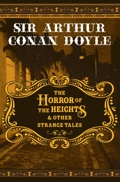 The Horror of the Heights & Other Strange Tales