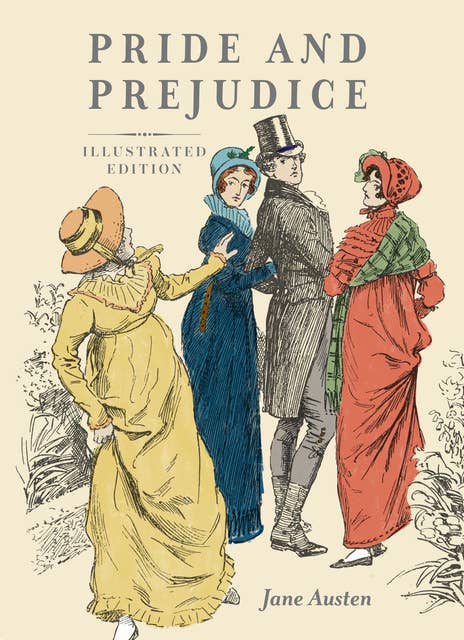 Pride and Prejudice: Illustrated Edition