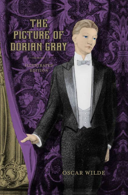 The Picture of Dorian Gray: Illustrated Edition