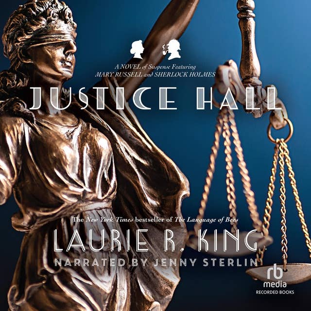 Justice Hall: A novel of suspense featuring Mary Russell and Sherlock Holmes