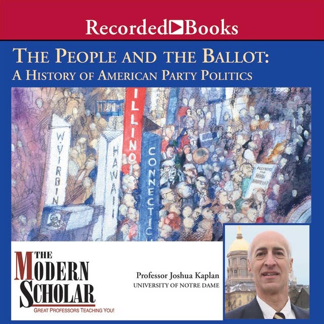 The People and the Ballot: A History of American Party Politics