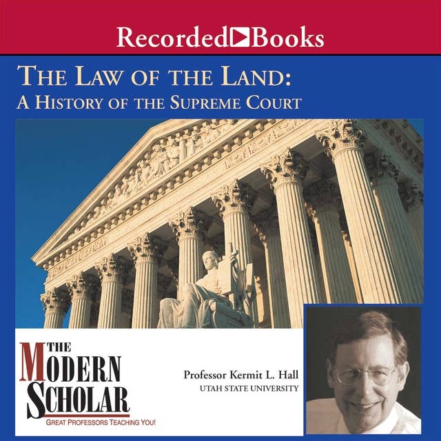 The Law of the Land: A History of the Supreme Court