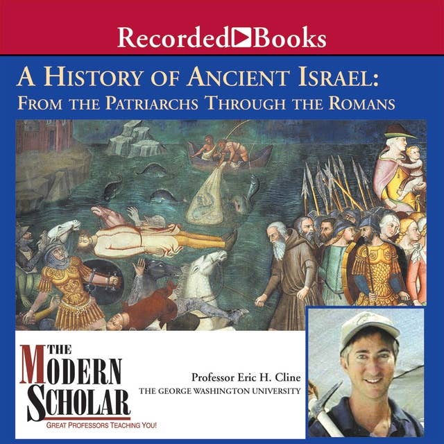 A History of Ancient Israel: From the Patriarchs Through the Romans by Eric Cline