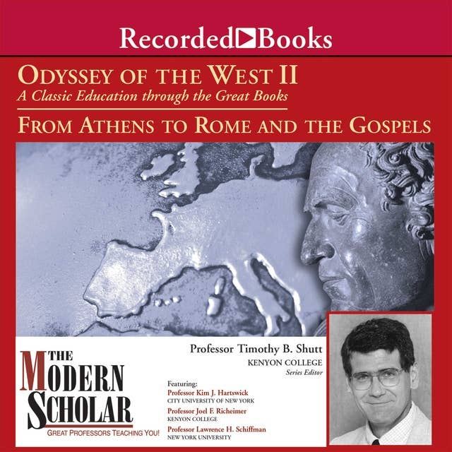 Odyssey of the West II: A Classic Education through the Great Books: From Athens to Rome and the Gospels