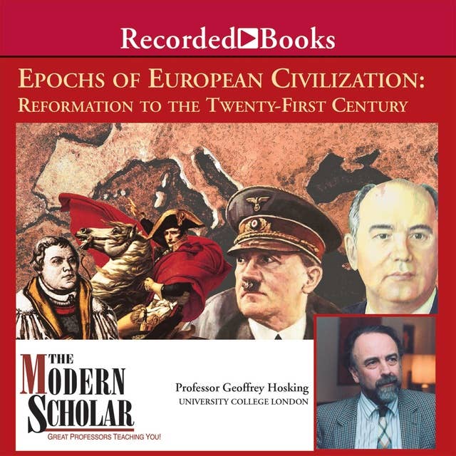 Epochs European Civilization -Reformation to the Twenty-First Century: Reformation to the Twenty-First Century