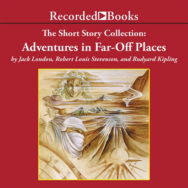 The Short Story Collection: Adventures in Far-Off Places