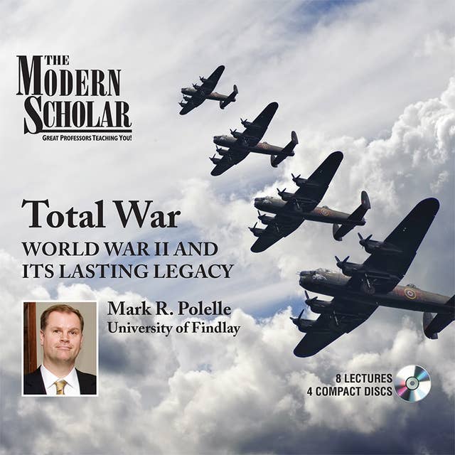 Total War: World War II and Its Lasting Legacy
