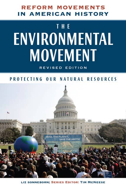 The Environmental Movement, Revised Edition: Protecting Our Natural Resources