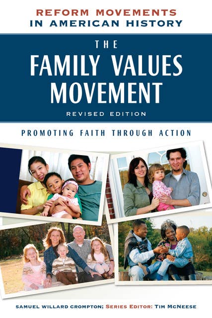 The Family Values Movement, Revised Edition: Promoting Faith Through Action