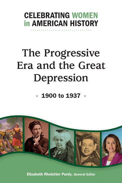The Progressive Era and the Great Depression: 1900 to 1937