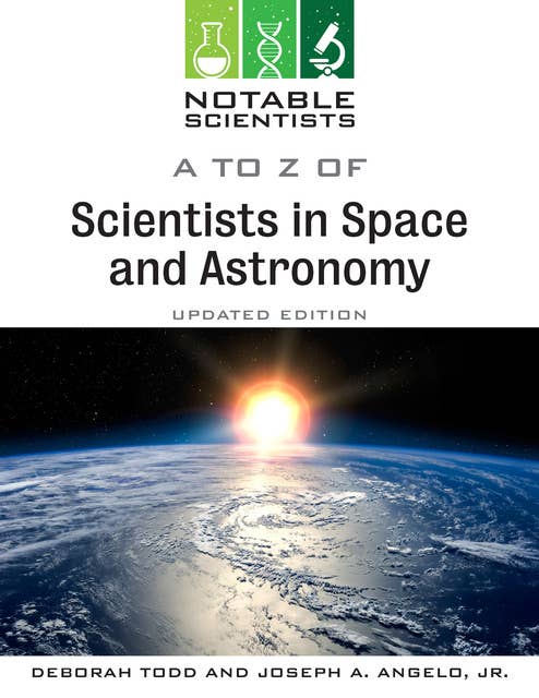 A to Z of Scientists in Space and Astronomy, Updated Edition