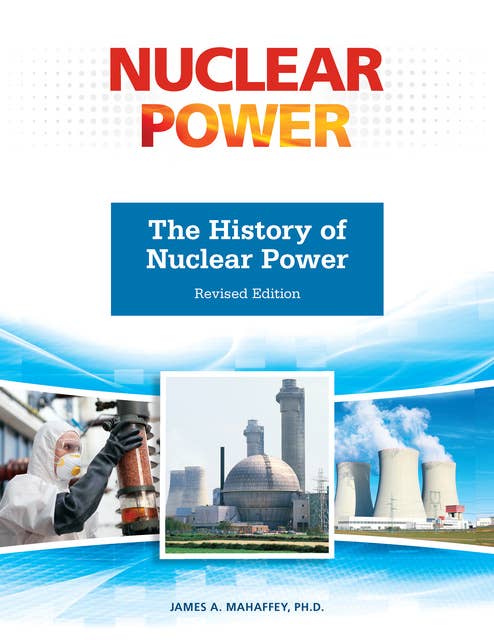 The History of Nuclear Power, Revised Edition