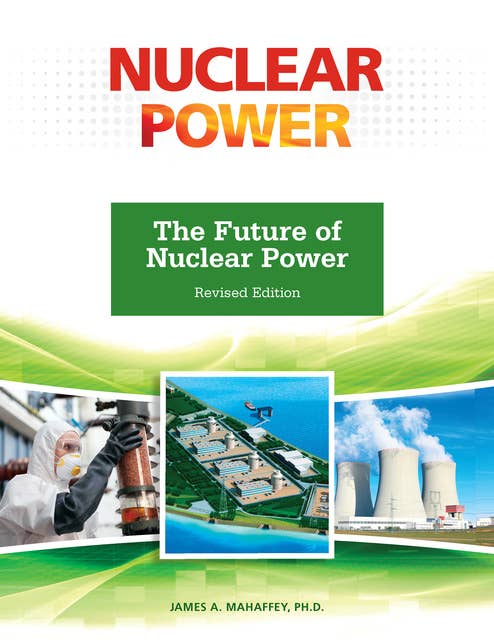 The Future of Nuclear Power, Revised Edition