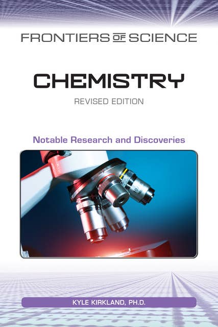 Chemistry, Revised Edition: Notable Research and Discoveries