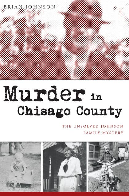 Murder in Chisago County: The Unsolved Johnson Family Mystery