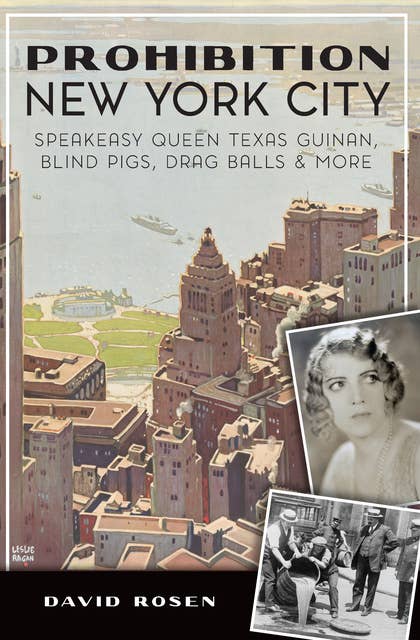 Prohibition New York City: Speakeasy Queen Texas Guinan, Blind Pigs, Drag Balls & More