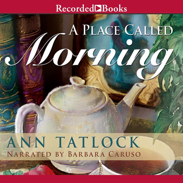 A Place Called Morning - Audiobook - Ann Tatlock - ISBN