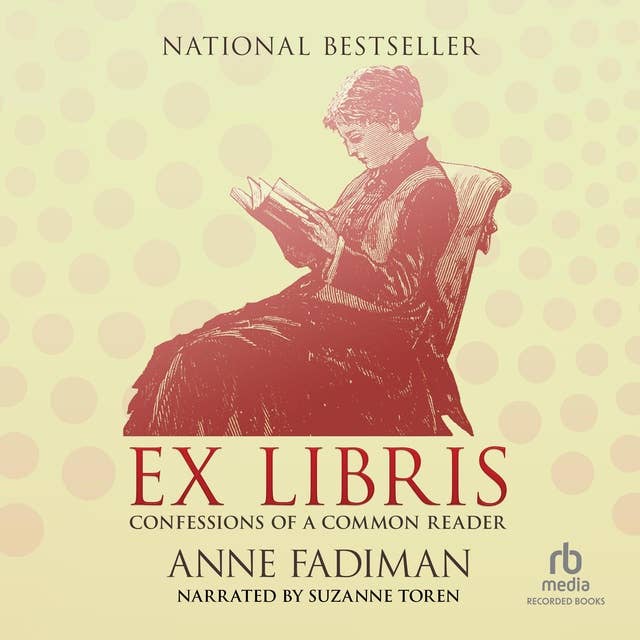 Ex Libris: Confessions of a Common Reader by Anne Fadiman