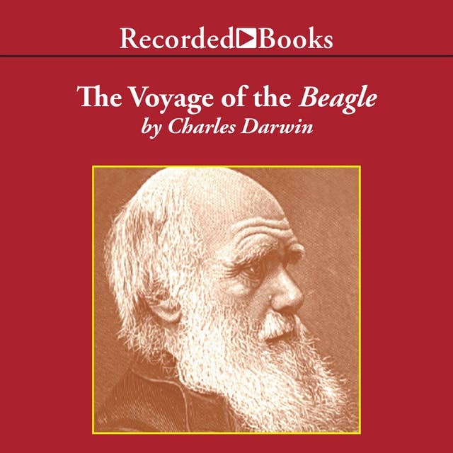 The Voyage of the Beagle: Journal of Researches into the Natural History and Geology of the Countries Visited During the Voyage of H.M.S. Beagle Round the World