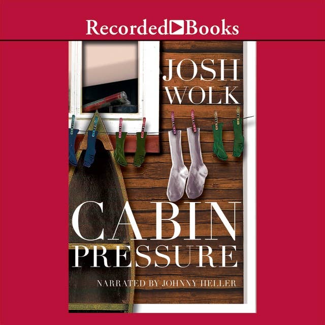 Cabin Pressure: One Man's Desperate Attempt to Recapture His Youth as a Camp Counselor