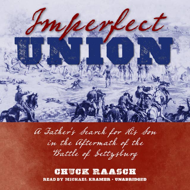 Imperfect Union: A Father’s Search for His Son in the Aftermath of the Battle of Gettysburg