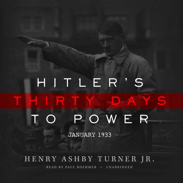 Hitler’s Thirty Days to Power