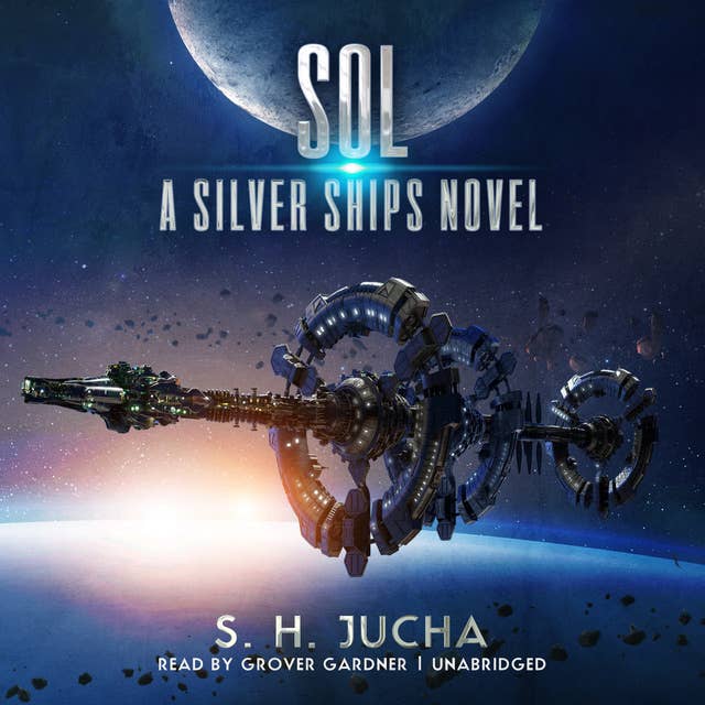 Sol: A Silver Ships Novel