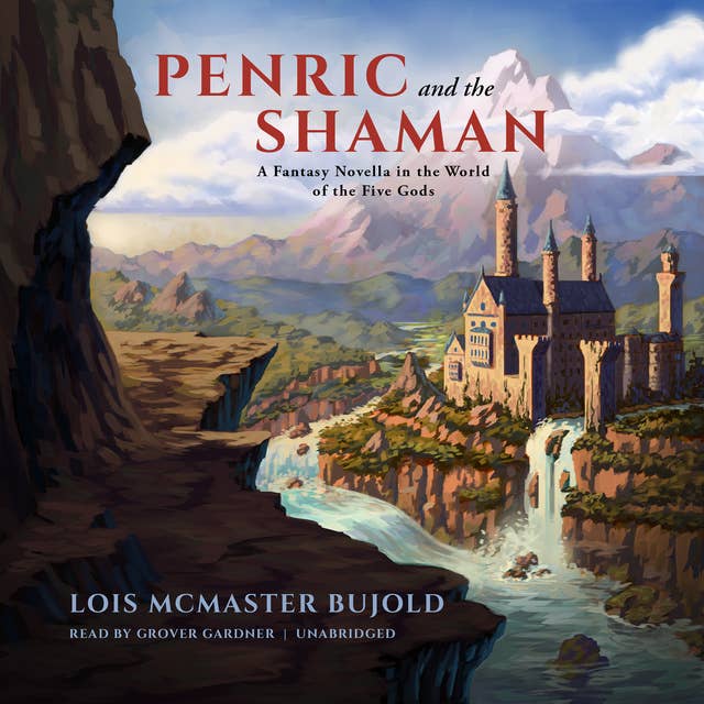 Penric and the Shaman: A Fantasy Novella in the World of the Five Gods