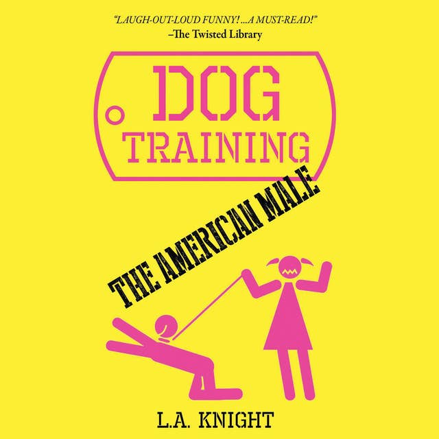 Dog Training the American Male: A Novel