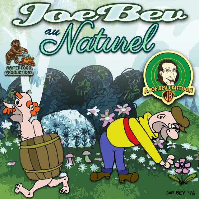 Joe Bev au Naturel: A Joe Bev Cartoon, Volume 8