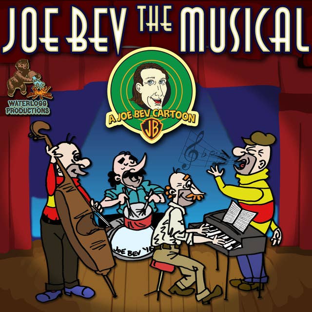 Joe Bev the Musical: A Joe Bev Cartoon, Volume 11