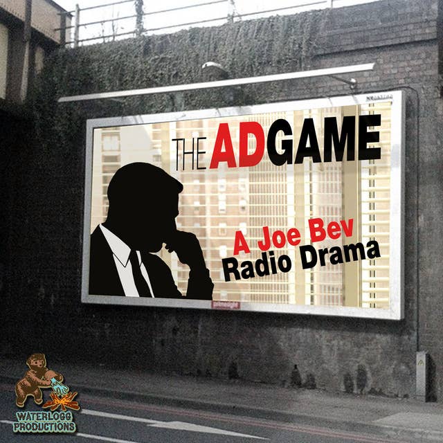 The Ad Game: A Joe Bev Radio Drama