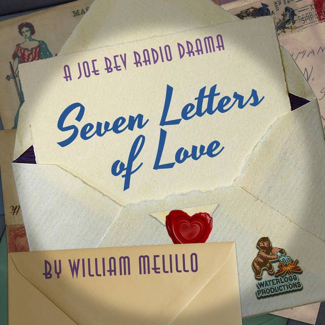 Seven Letters of Love: A Joe Bev Radio Drama