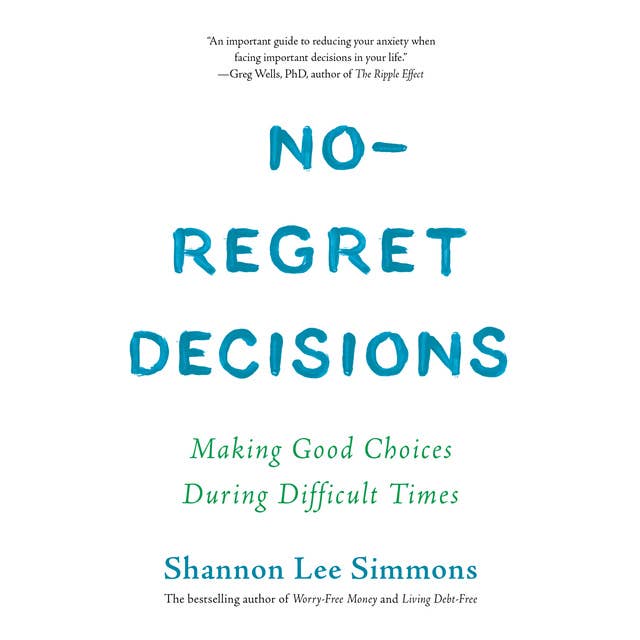 No-Regret Decisions: Making Good Choices During Difficult Times