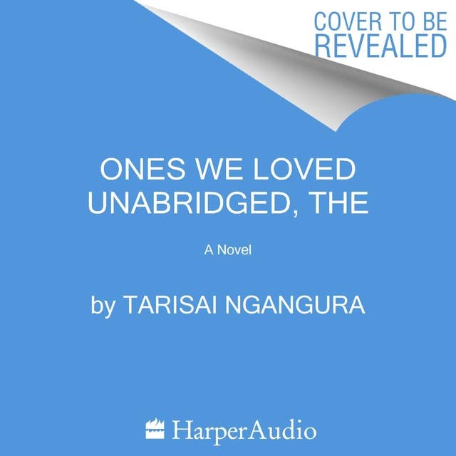 The Ones We Loved: A Novel