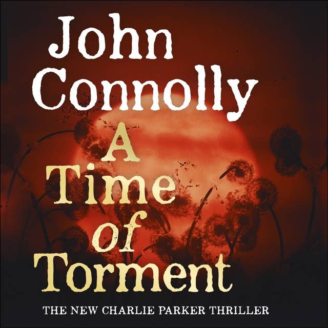 A Time of Torment: A Charlie Parker Thriller: 14.  The Number One bestseller