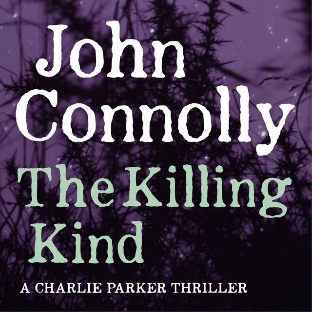 The Killing Kind: A Charlie Parker Thriller: 3