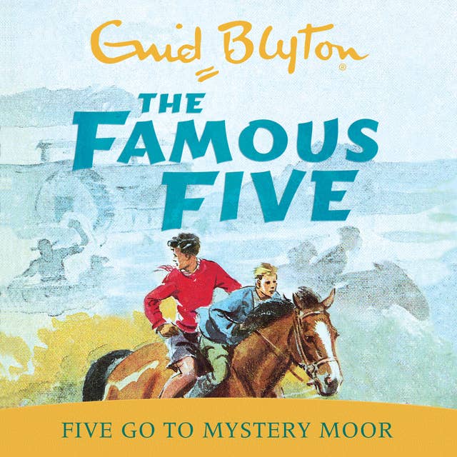 Five Go To Mystery Moor: Book 13