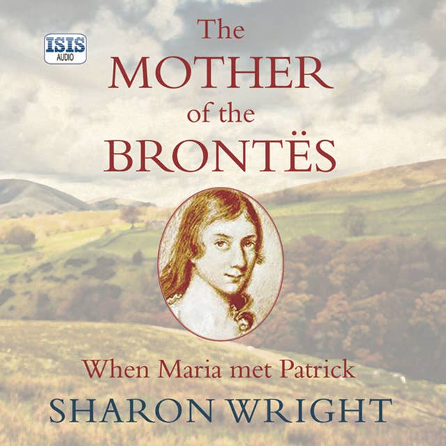 The Mother of the Brontës: When Maria met Patrick
