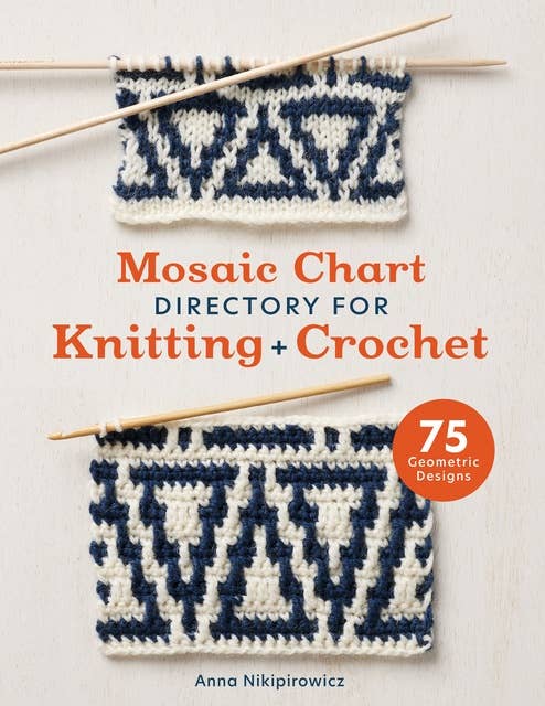 Mosaic Chart Directory for Knitting and Crochet: 75 geometric designs